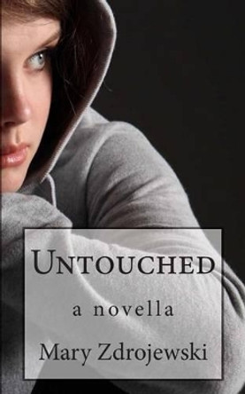 Untouched by Mary Zdrojewski 9781492914068