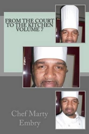 From the Court to the Kitchen Volume 7 by Marty Embry 9781493641581