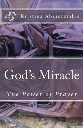 God's Miracle by Kristina Abercrombie 9781493647446