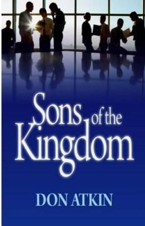 Sons of the Kingdom by Don Atkin 9781493700561