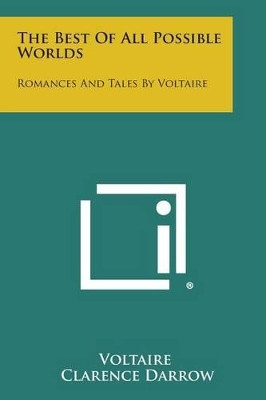 The Best of All Possible Worlds: Romances and Tales by Voltaire by Voltaire 9781494111458