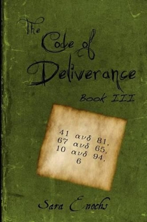 The Code of Deliverance by Sara Enochs 9781479351442