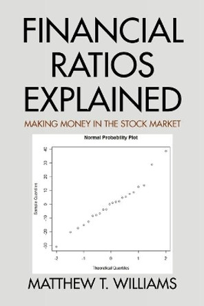 Financial Ratios Explained by Matthew T Williams 9781436375108