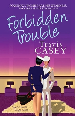 Forbidden Trouble by Travis Casey 9781494209353