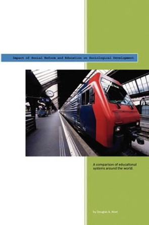 Impact of Social Reform and Education on Sociological Development by Douglas A Noel 9781441592422