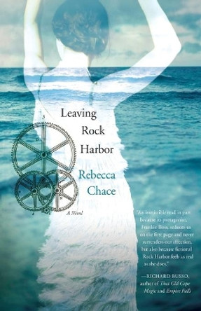 Leaving Rock Harbor by Rebecca Chace 9781439141311