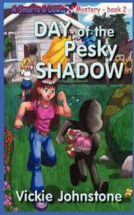 Day of the Pesky Shadow by Vickie Johnstone 9781481040457