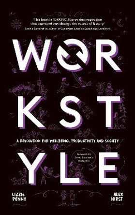 Workstyle: Be Well. Work Better. Do Good by Alex Hirst
