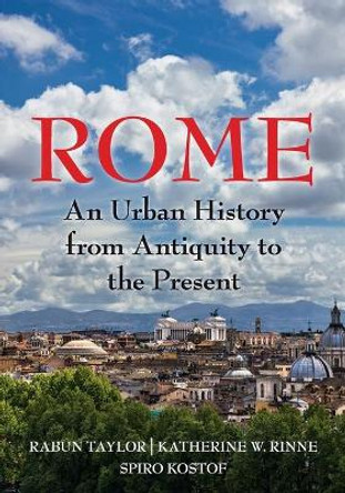 Rome: An Urban History from Antiquity to the Present by Rabun Taylor 9781107601499