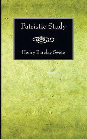 Patristic Study by Henry Barclay Swete 9781556357428