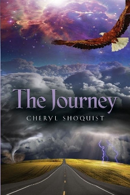 The Journey by Cheryl Shoquist 9781632638281