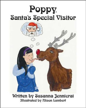 Poppy, Santa's Special Visitor by Susanna Jennicrai 9781425101046