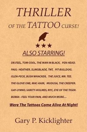 Thriller of the Tattoo Curse! by Gary P Kicklighter 9781436340540