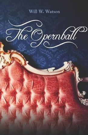 The Opernball by Will W Watson 9781419683404