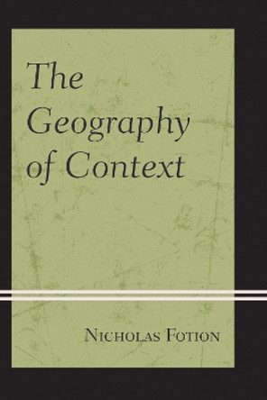 The Geography of Context by Nicholas Fotion 9780761871033