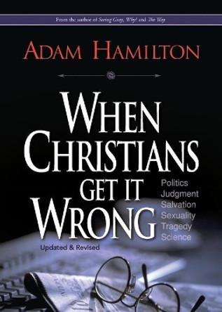 When Christians Get It Wrong (Revised) by Adam Hamilton 9781426775239