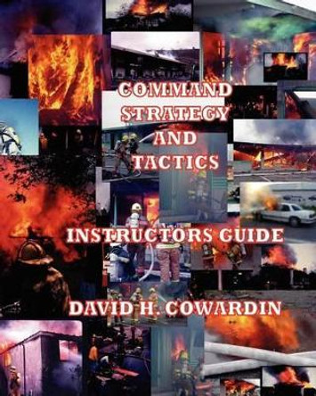 Command Strategy And Tactics by David H Cowardin 9781434898012