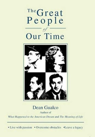 The Great People of Our Time by Dean Gualco 9781450261418