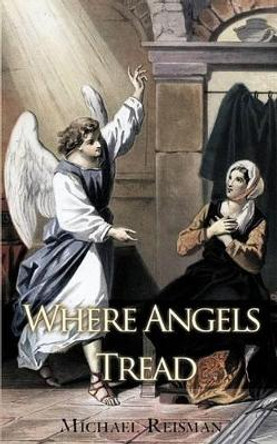 Where Angels Tread by Michael Reisman 9781440125324