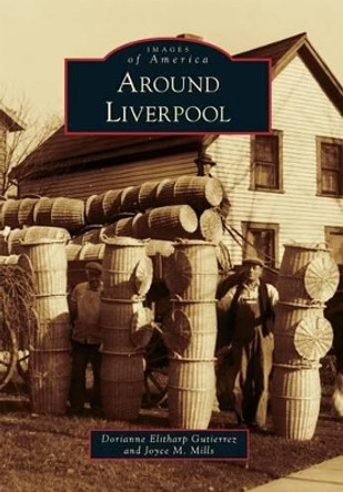 Around Liverpool by Dorianne Elitharp Gutierrez 9781467123525