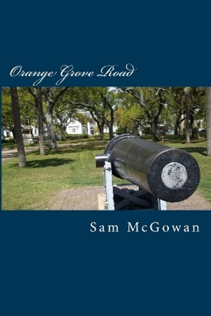 Orange Grove Road by Sam McGowan 9781514738771