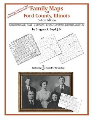 Family Maps of Ford County, Illinois by Gregory a Boyd J D 9781420314489
