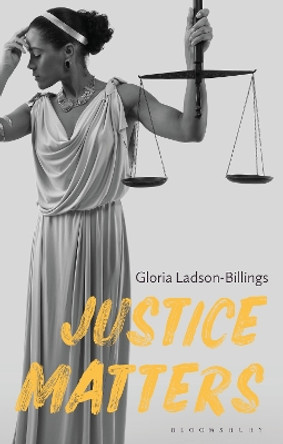 Justice Matters by Gloria Ladson-Billings 9781350268814