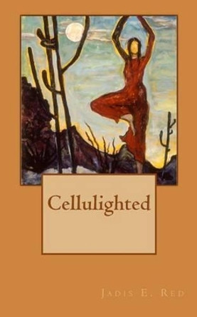 Cellulighted by Jadis E Red 9781490386904