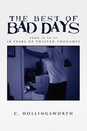 The Best of Bad Days by C Hollingsworth 9781441578884