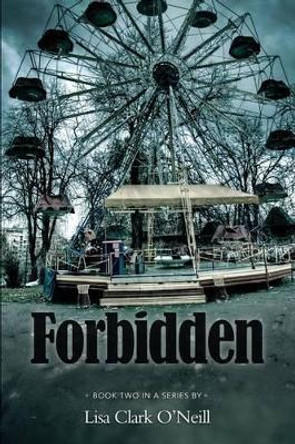 Forbidden by Lisa Clark O'Neill 9781482335729