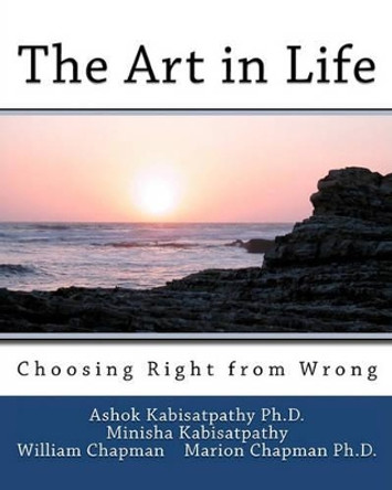The Art in Life: Choosing Right from Wrong by Minisha Kabisatpathy 9781448672202