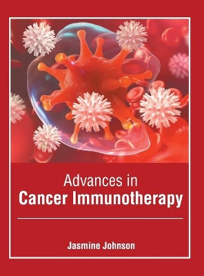 Advances in Cancer Immunotherapy by Jasmine Johnson 9781639870165