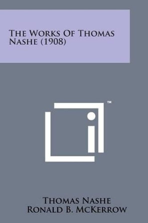 The Works of Thomas Nashe (1908) by Thomas Nashe 9781169975880