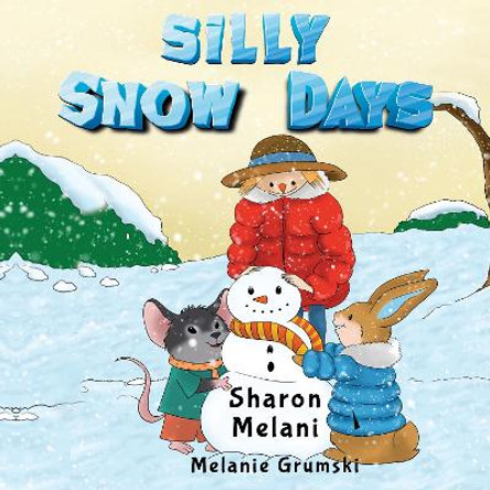 Silly Snow Days by Sharon Melani