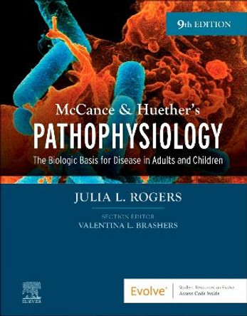 McCance & Huether's Pathophysiology: The Biologic Basis for Disease in Adults and Children by Julia Rogers