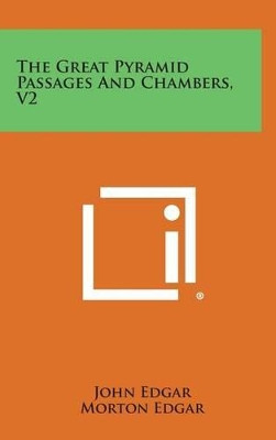 The Great Pyramid Passages and Chambers, V2 by John Edgar 9781258868741