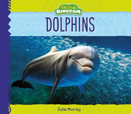 Dolphins by Julie Murray 9781532116278