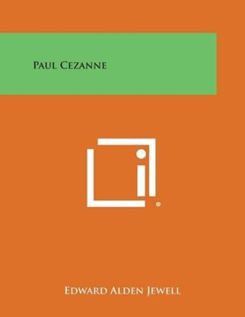 Paul Cezanne by Edward Alden Jewell 9781258987510