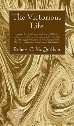 The Victorious Life by Robert C McQuilken 9781532684692