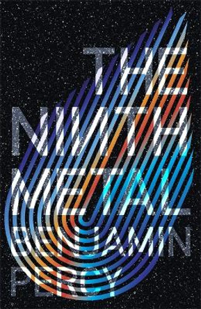 The Ninth Metal: The Comet Cycle Book 1 by Benjamin Percy