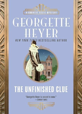 The Unfinished Clue by Georgette Heyer 9781492669494
