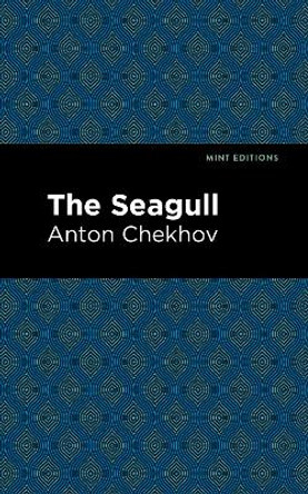 The Seagull by Anton Chekhov 9781513266251 The Seagull by Anton Chekhov 9781513266251