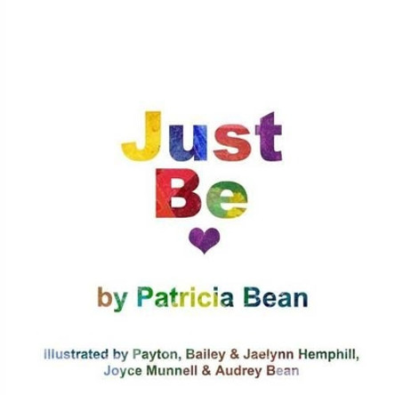 Just Be. by Payton Bailey Hemphill 9781502374257