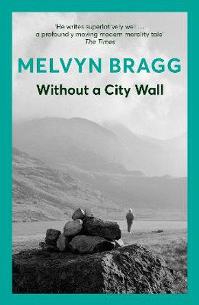 Without a City Wall by Melvyn Bragg