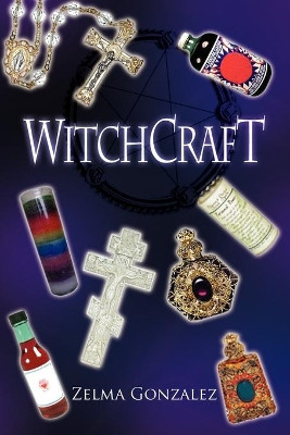 Witchcraft by Zelma Gonzalez 9781436394864