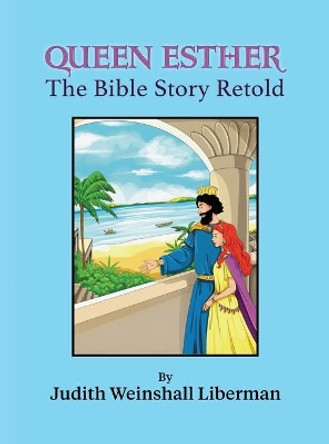 Queen Esther by Judith Weinshall Liberman 9781457560941