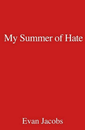 My Summer of Hate by Evan Jacobs 9781440456152