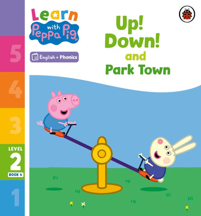 Learn with Peppa Phonics Level 2 Book 4 - Up! Down! and Park Town (Phonics Reader) by Peppa Pig