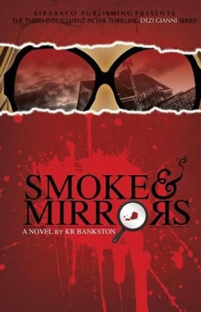 Smoke & Mirrors by Kr Bankston 9781450728249