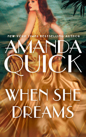 When She Dreams by . Amanda Quick